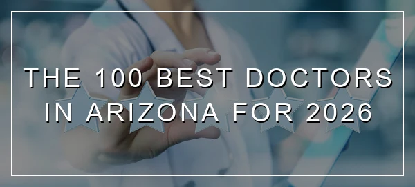 The 100 Best Doctors in Arizona for 2026
